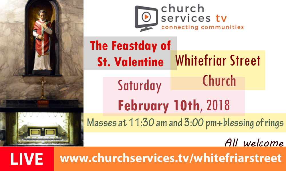 The Feastday of St. Valentine, Saturday February 10th